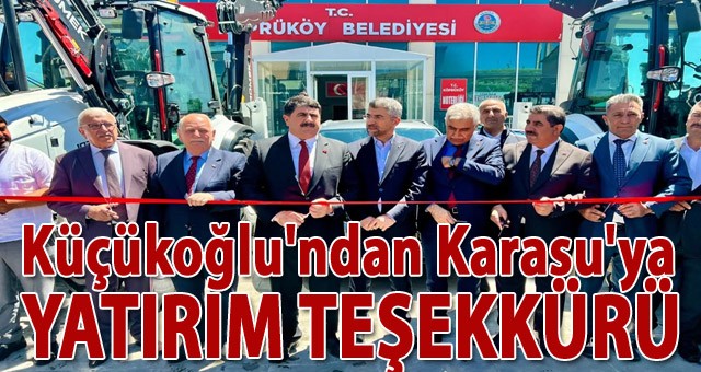 AK Parti İl Başkanı Küçükoğlu'ndan Başkan Karasu'ya Yatırım Teşekkürü