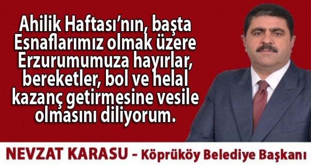 Köprüköy Belediye Başkanı Nevzat Karasu'nun Ahilik Haftası Kutlama İlanı