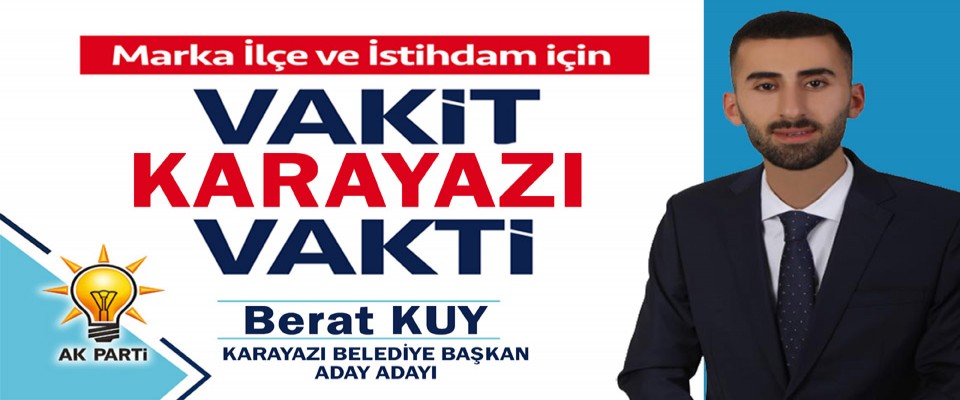 AK Parti Karayazı Belediye Başkan Aday Adayı Berat Kuy