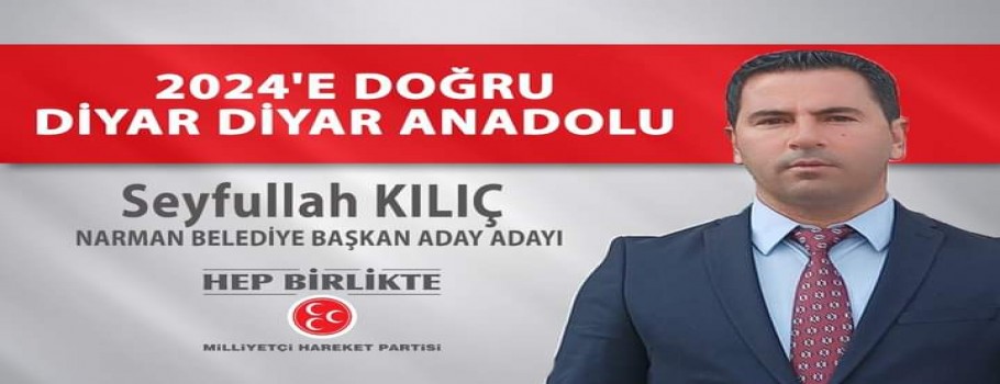MHP Narman Belediye Başkan Aday Adayı Seyfullah Kılıç